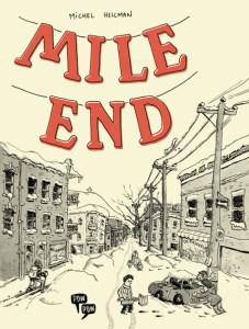 « Mile-End » de Michel Hellman ou tomber en amour avec Montréal