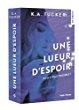 Une lueur d’espoir de K.A. Tucker – Une romance pour rêver !