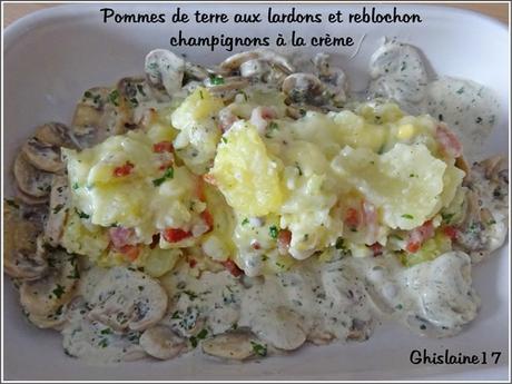 Pommes de terre aux lardons et reblochon, champignons à la crème