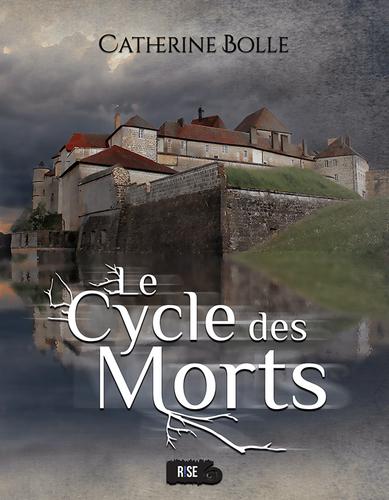Le cycle des morts (Catherine Bolle)
