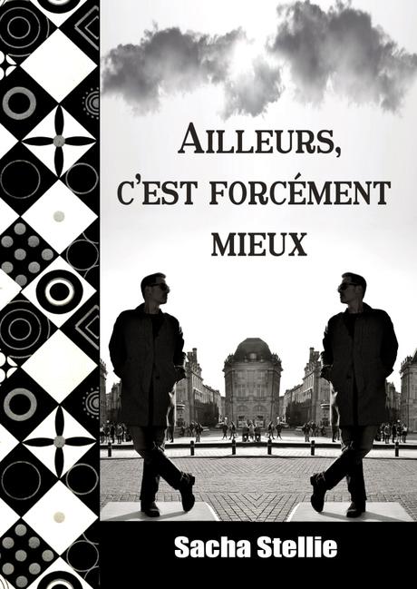 {Découvert} Ailleurs, c’est forcément mieux, Sacha Stellie – @Bookscritics {Découvert} Ailleurs, c’est forcément mieux, Sacha Stellie – @Bookscritics