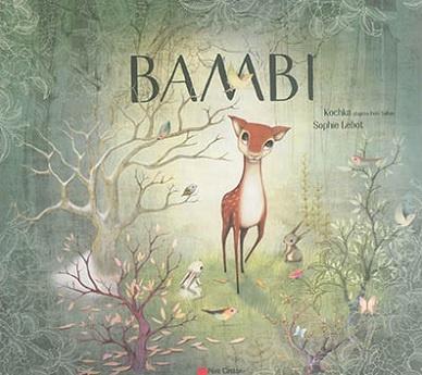 Bambi.  Kochka et Sophie LEBOT – 2016 (Dès 4 ans)