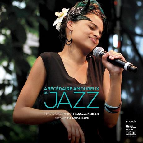 " Abécédaire amoureux du Jazz " Photographies de Pascal Kober