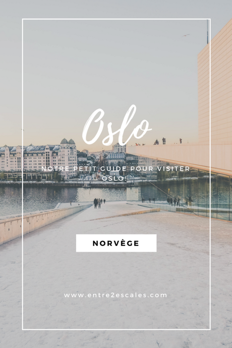NORVÈGE | Oslo : notre petit guide