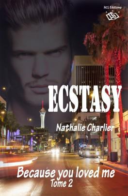 Ecstasy, tome 2 : Because You Loved Me – Nathalie Charlier