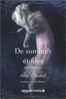 The kricket series, tome 3 : De sombres étoiles de Amy A. Bartol The kricket series, tome 3 : De sombres étoiles de Amy A. Bartol
