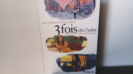 3 fois dès l’aube – Aude Samama et Denis Lapière