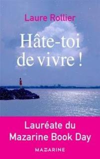 Hâte-toi de vivre!Laure Rollier.Editions Mazarine.250 pag...