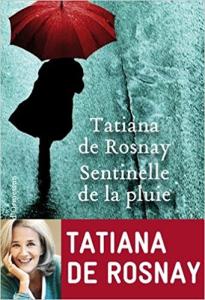 Sentinelle de la pluie de Tatiana de Rosnay
