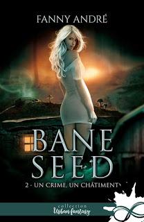 Bane seed #2 : Un crime, un chatiment de Fanny André