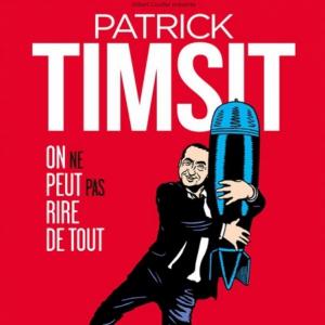 Patrick Timsit : on ne peut pas rire de tout