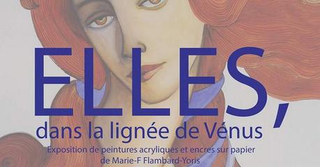 Exposition « Elles, dans le lignée de Vénus » par Marie-F Flambard-Yoris