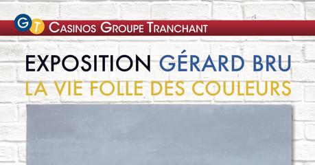 LE GRAU DU ROI – « La vie folle des couleurs » de Gérard Bru – Flamingo – 1/02 au 31/03 2018