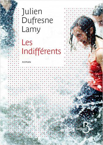 Les indifférents de Julien Dufresne-Lamy