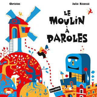 Le moulin à paroles de Christos et illustré par Julie Ricossé