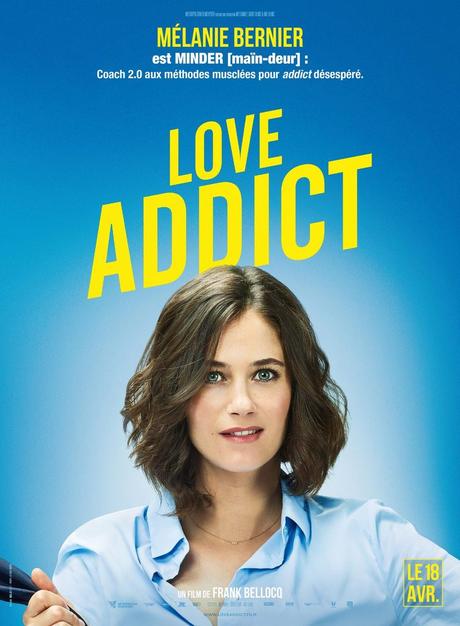 LOVE ADDICT avec Kev Adams; Mélanie Bernier et Marc Lavoine au Cinéma le 18 Avril 2018