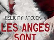Félicity Atcock, tome anges sont sans merci