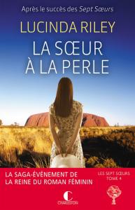 Les sept soeurs, Tome 4 : La soeur à la perle de Lucinda Riley- Une quête personnelle dans le désert australien !