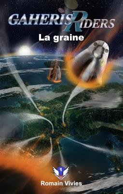 Gaheris riders, tome 1 : La graine - Romain Vivies