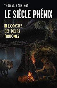 #26 Le siècle Phénix - Tome 1 : L'odyssée des soeurs fantômes