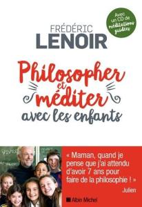 Philosopher et méditer avec les enfants de Frédéric Lenoir
