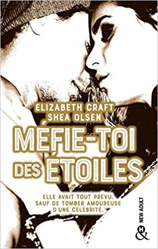 A vos agendas : Découvrez Méfie toi des étoiles d'Elizabeth Craft & Shea Olsen