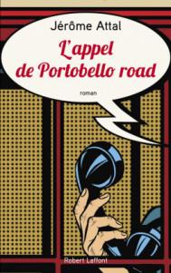 L’appel de Portobello road • Jérôme Attal