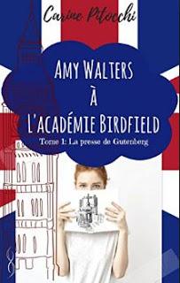 Amy Walters À L'académie Birdfield 1: La Presse De Gutenberg de Carine Pitocchi