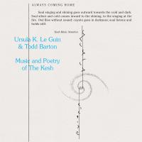 Ursula K. Le Guin & Todd Barton ‘ Music And Poetry Of The Kesh