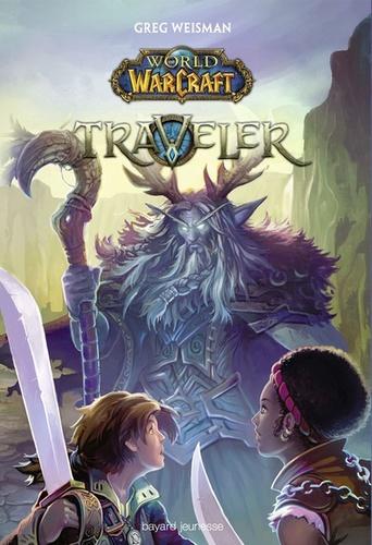 World of Warcraft, tome 1 : Traveler (Greg Weisman)