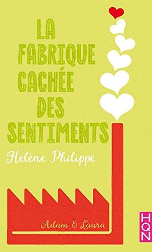 A vos agendas : Découvrez La Fabrique cachée des sentiments d'Hélène Philippe chez HQN