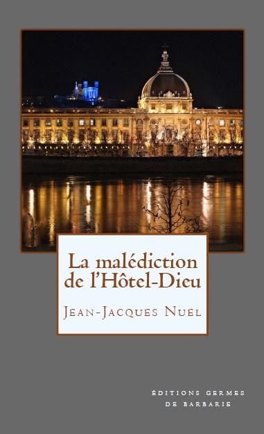 La malédiction de l'Hôtel-Dieu par Jean-Jacques Nuel