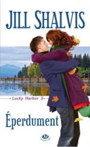 Lucky Harbor, Tome 3 : Éperdument de Jill Shalvis – Lucky Harbor où le paradis sur terre !