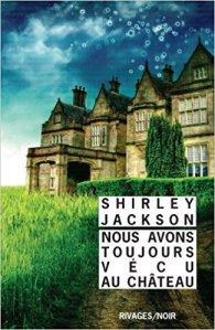 Nous avons toujours vécu au château, Shirley Jackson
