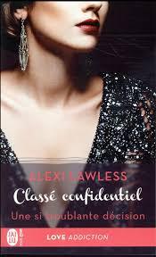 Classé confidentiel #3 Une si troublante décision de Alexi Lawless Classé confidentiel #3 Une si troublante décision de Alexi Lawless