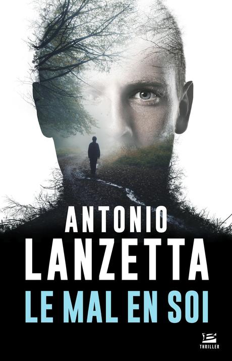Chronique : Le Mal en soi - Antonio Lanzetta (Bragelonne)