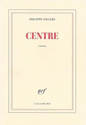 Centre, de Philippe Sollers