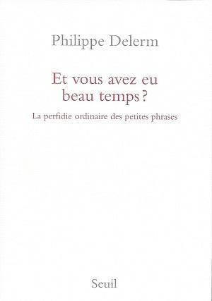 Et vous avez eu beau temps ?, de Philippe Delerm