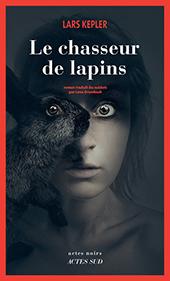 Lars KEPLER - Le chasseur de lapins
