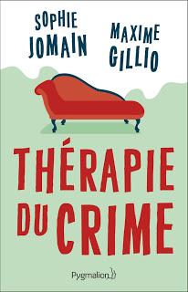 Thérapie du crime de Sophie Jomain et Maxime Gillio Thérapie du crime de Sophie Jomain et Maxime Gillio