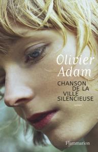 Chanson de la ville silencieuse d’Olivier Adam