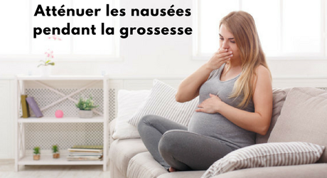 Atténuer les nausées pendant la grossesse