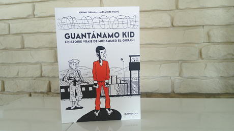 Guantanamo Kid – Jérôme Tubiana et Alexandre Franc