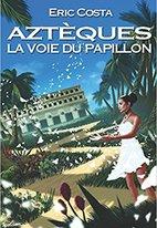 Aztèques Saison 2 : La voie du papillon