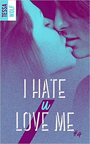 A vos agendas : la saga I hate u love me de Tessa Wolf revient en mai