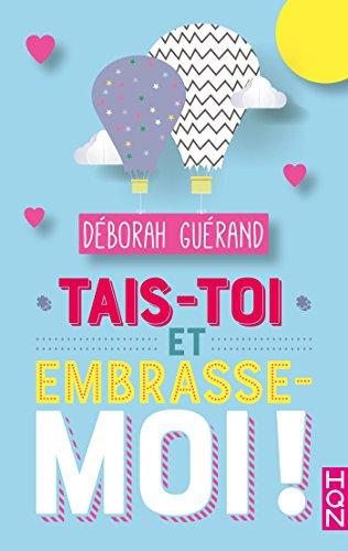 Mon avis sur Tais toi et embrasse moi de Déborah Guérand Mon avis sur Tais toi et embrasse moi de Déborah Guérand