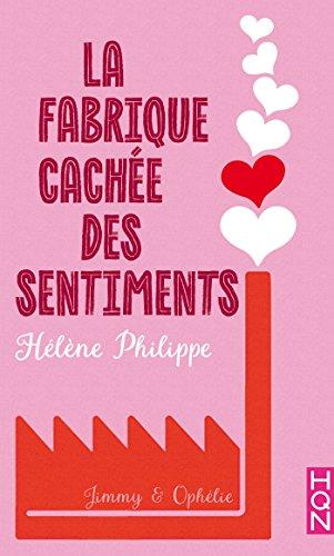 Mon avis sur le 2ème tome de La Fabrique cachée des sentiments d'Hélène Philippe Mon avis sur le 2ème tome de La Fabrique cachée des sentiments d'Hélène Philippe