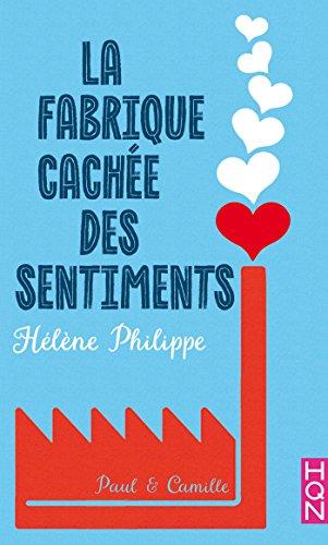 Mon avis sur le 1er tome de La Fabrique cachée des sentiments d'Hélène Philippe Mon avis sur le 1er tome de La Fabrique cachée des sentiments d'Hélène Philippe