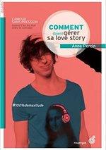 Comment (bien) gérer sa love story