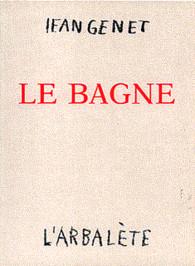 « Le Bagne », terre promise de Jean Genet